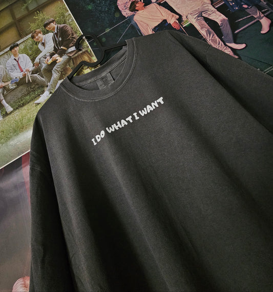 DO WHAT I WANT Tees